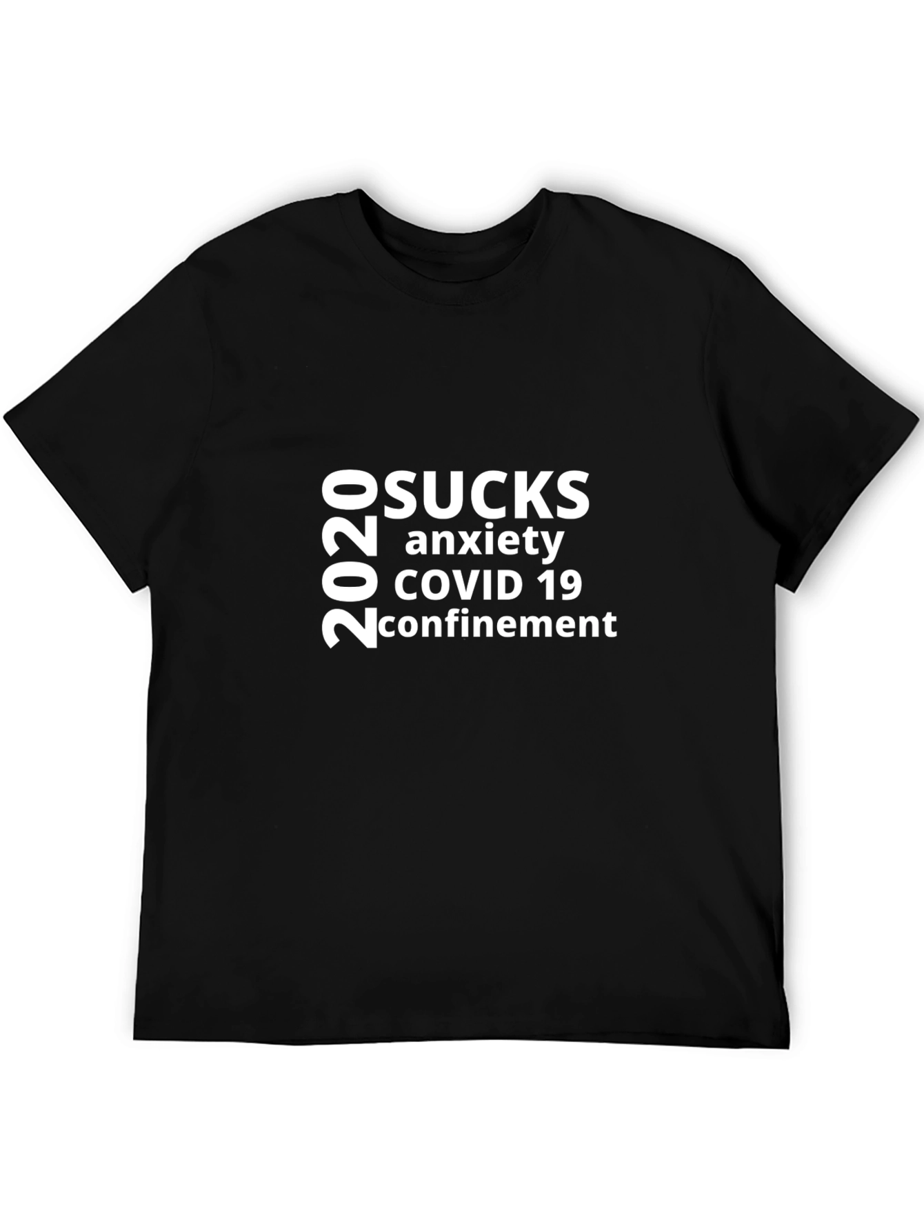 2020 Sucks T-Shirt - COVID Anxiety Confinement Tee