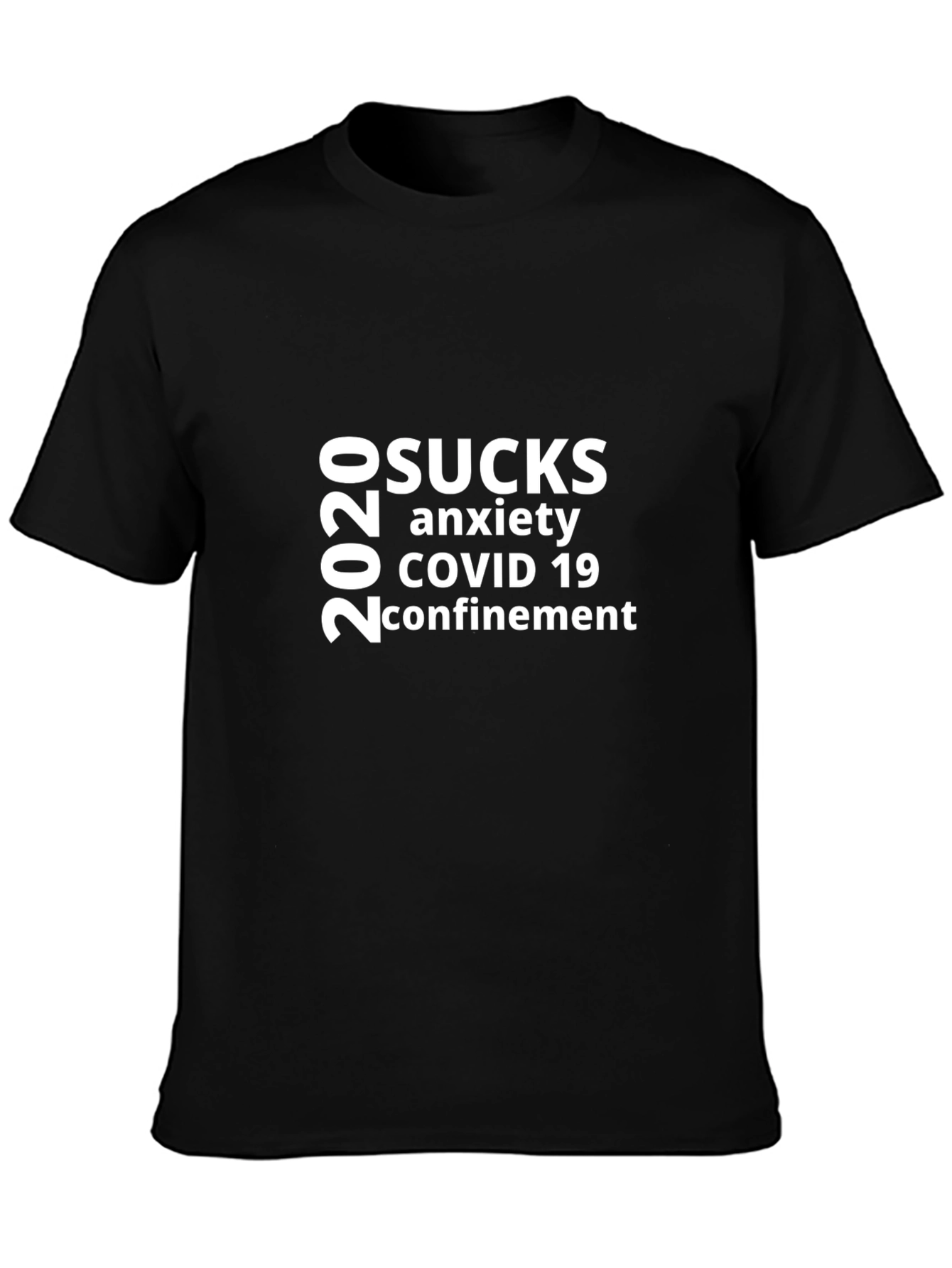 2020 Sucks T-Shirt - COVID Anxiety Confinement Tee