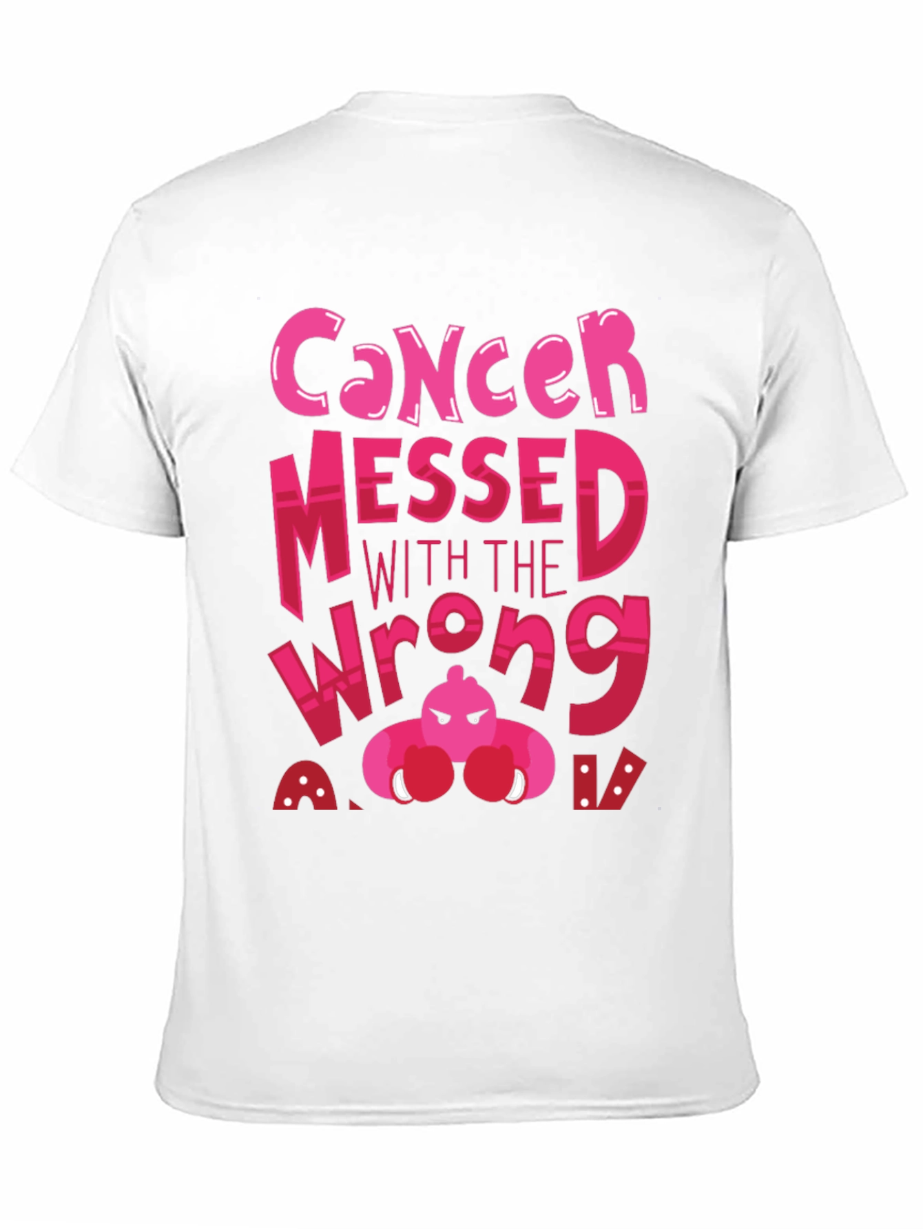Cancer Messed With The Wrong A T-Shirt