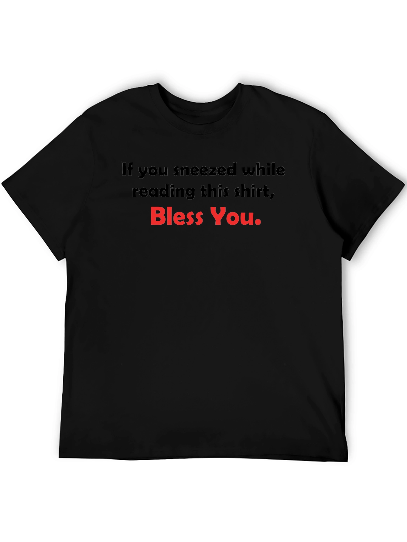 Bless You T-Shirt - Funny Sneeze Shirt
