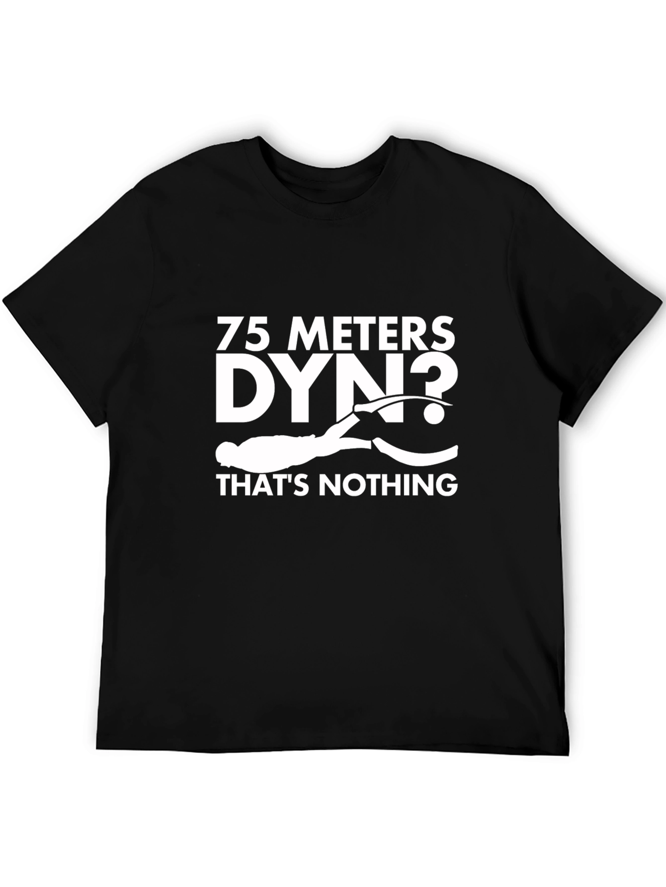 Freediving T-Shirt - 75 Meters DYNO Thats Nothing!
