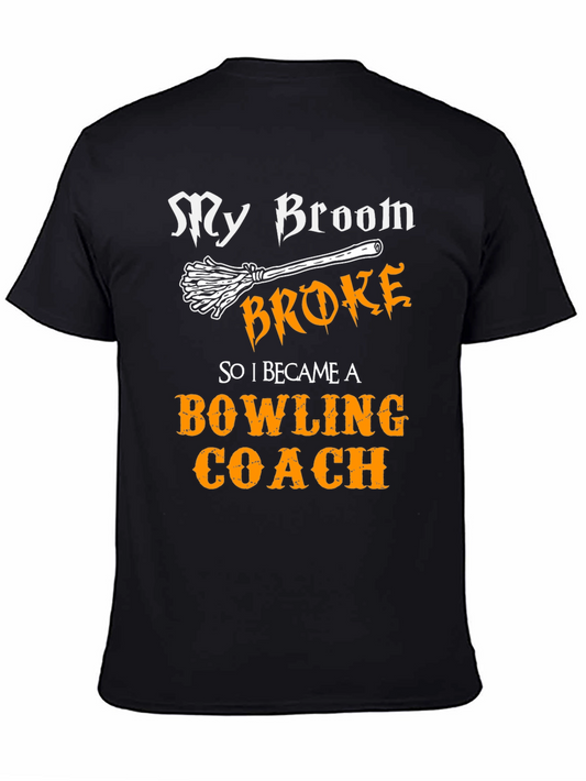 Funny Bowling Coach T-Shirt - My Broom Broke