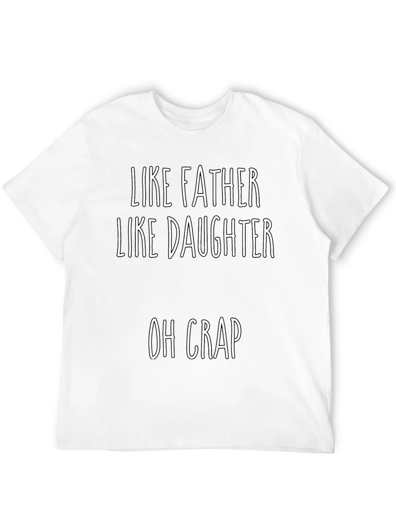 Like Father Like Daughter T-Shirt