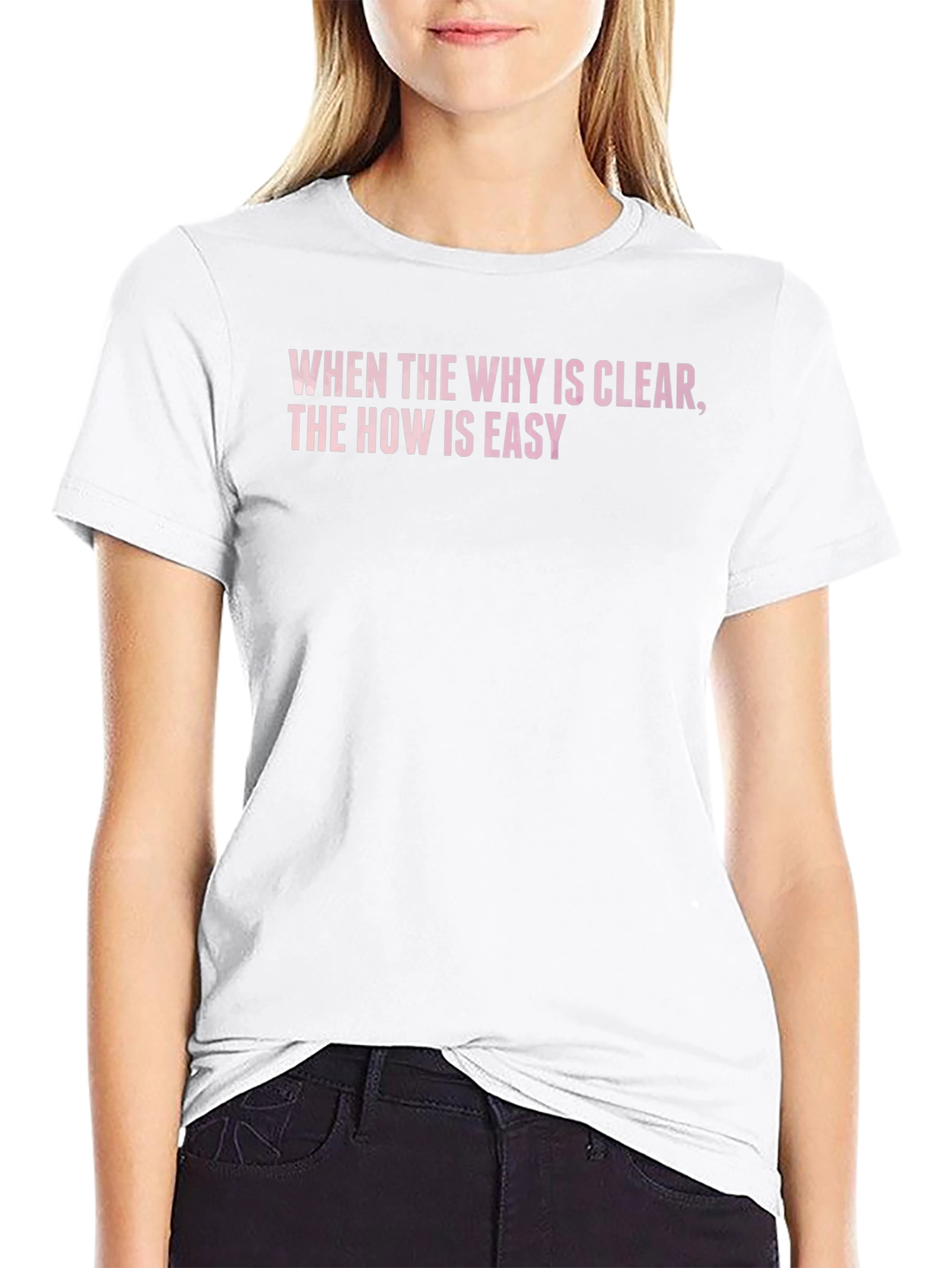 Inspirational Quote T-Shirt: When the Why is Clear
