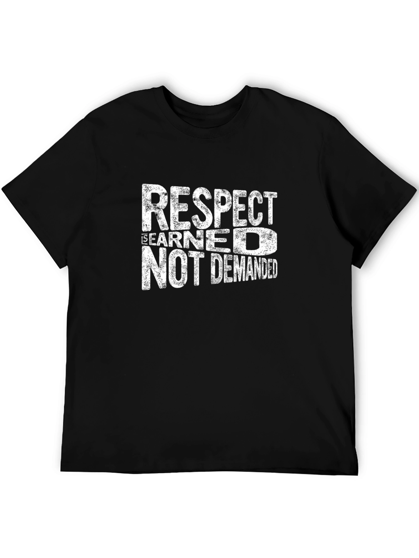 Respect Earned Not Demanded Mens Black T-Shirt