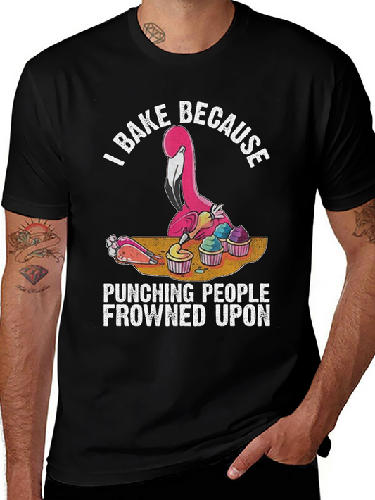 Funny Baking T-Shirt: I Bake Because Punching People Is Frowned Upon