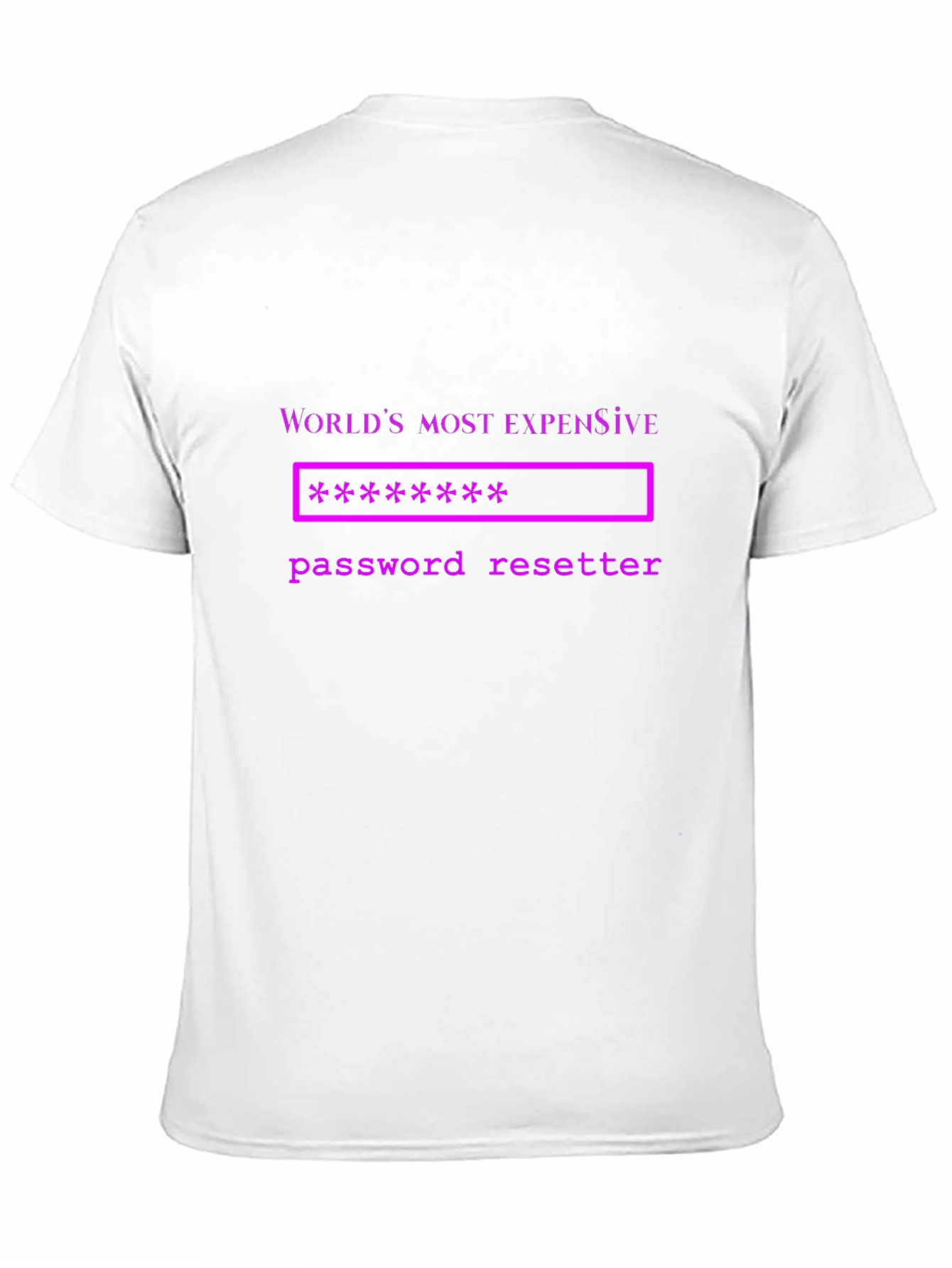 Worlds Most Expensive Password Resetter T-Shirt
