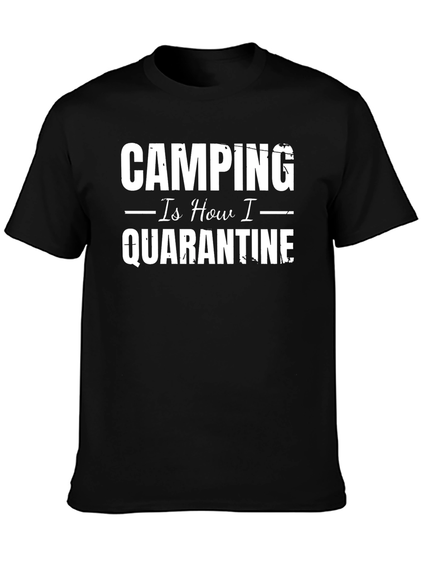 Camping Is How I Quarantine T-Shirt - Black