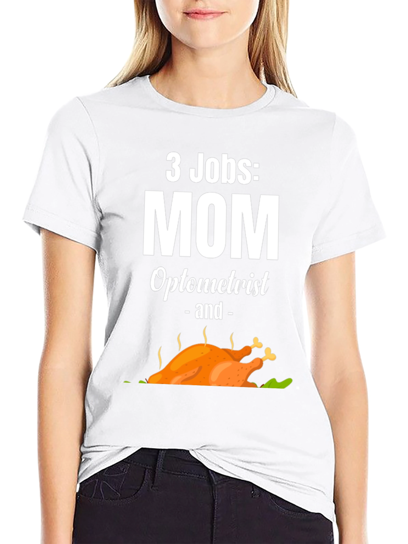 3 Jobs Mom Optometrist & Thanksgiving Turkey T-Shirt