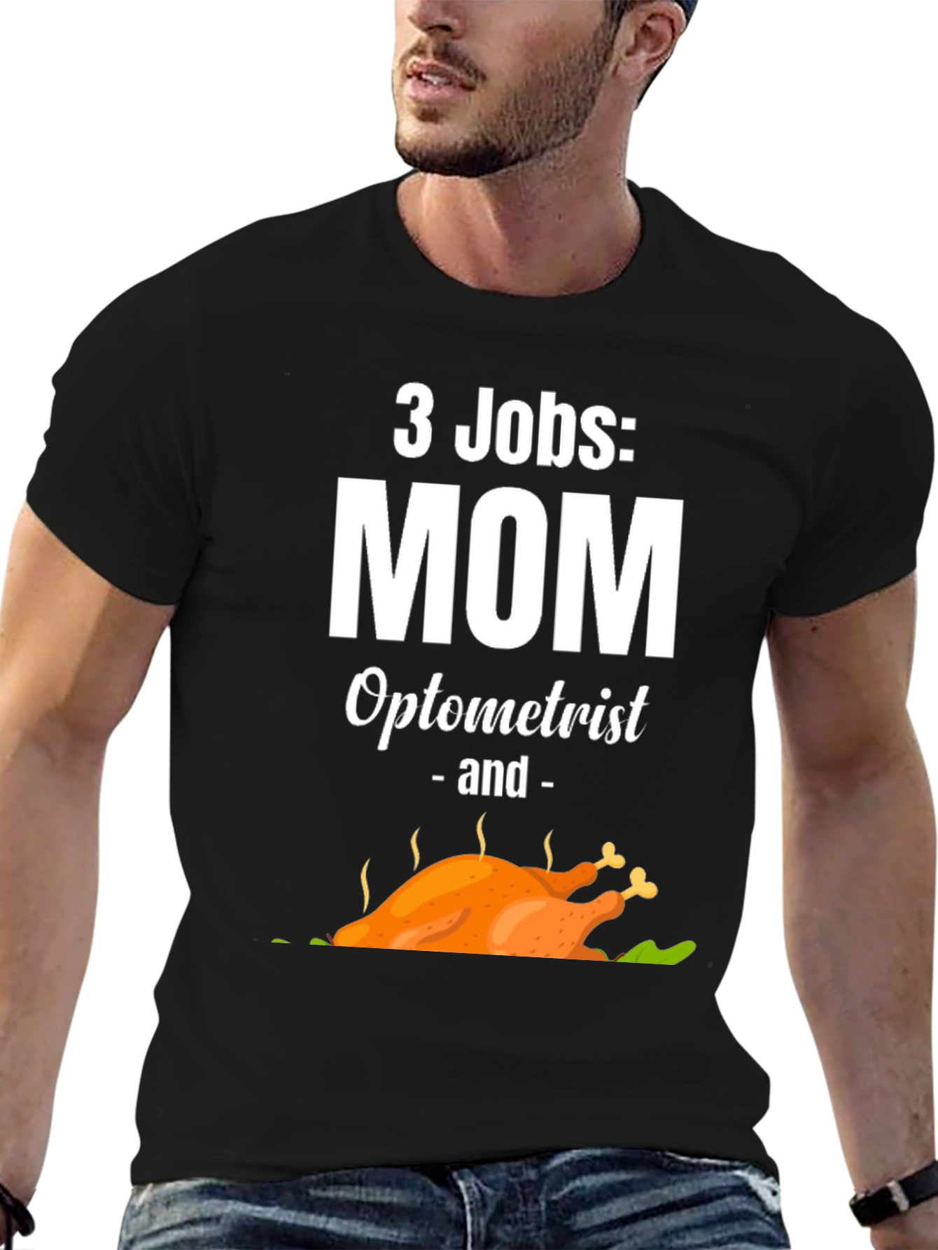 3 Jobs Mom Optometrist & Thanksgiving Turkey T-Shirt