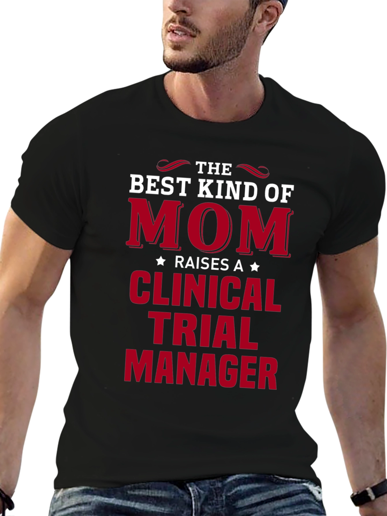 Best Kind of Mom Raises Clinical Trial Manager T-Shirt