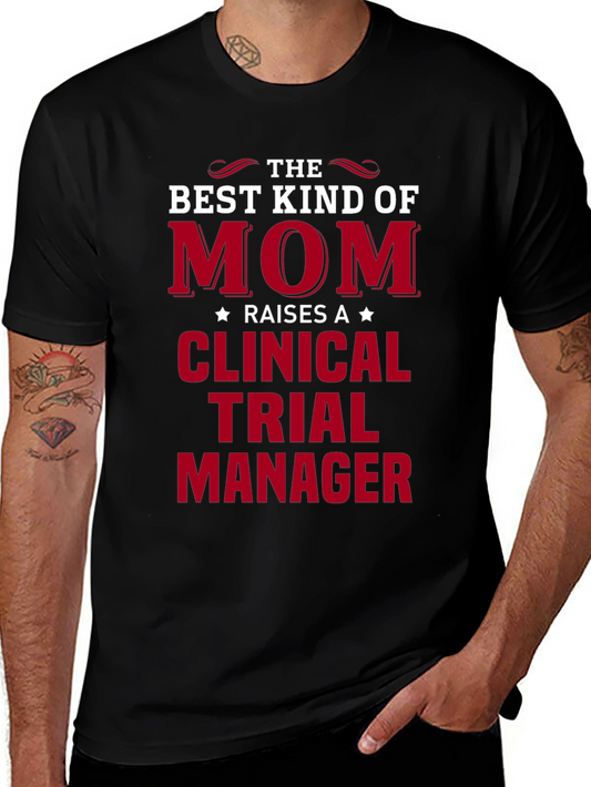 Best Kind of Mom Raises Clinical Trial Manager T-Shirt