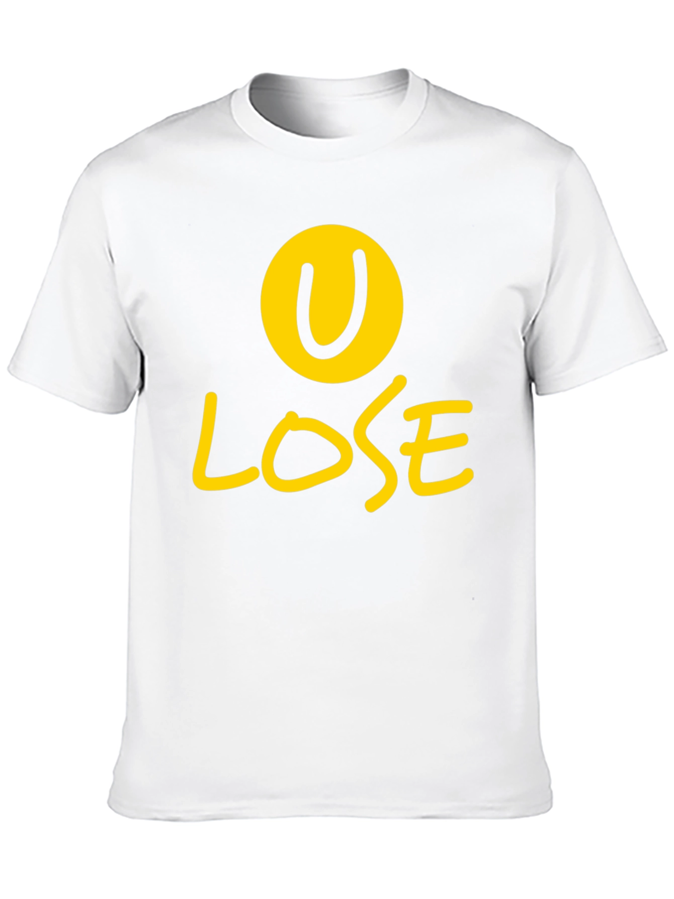 U Lose Funny Graphic T-Shirt