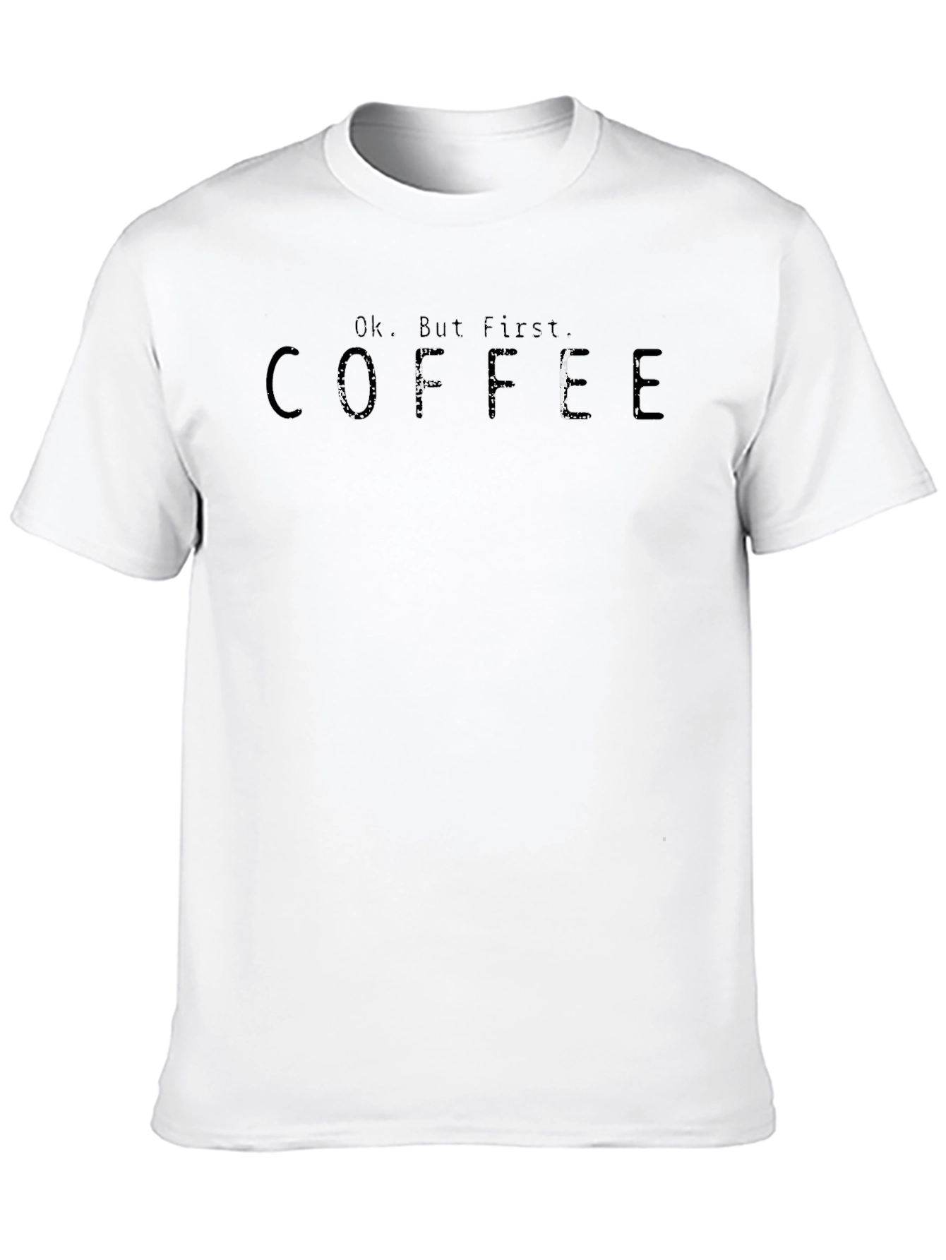 Ok But First Coffee T-Shirt - Stylish Graphic Tee