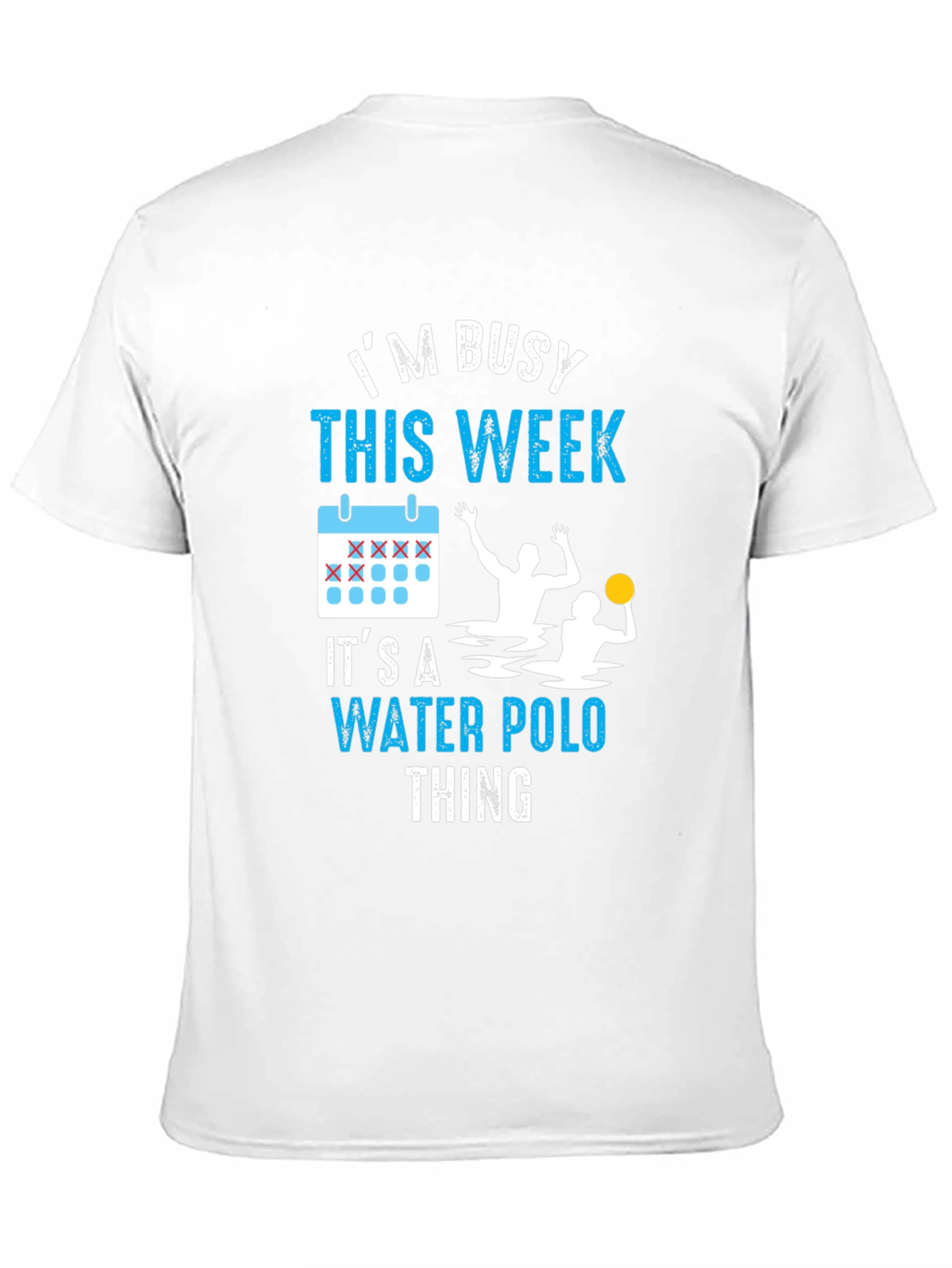 Im Busy This Week Water Polo T-Shirt