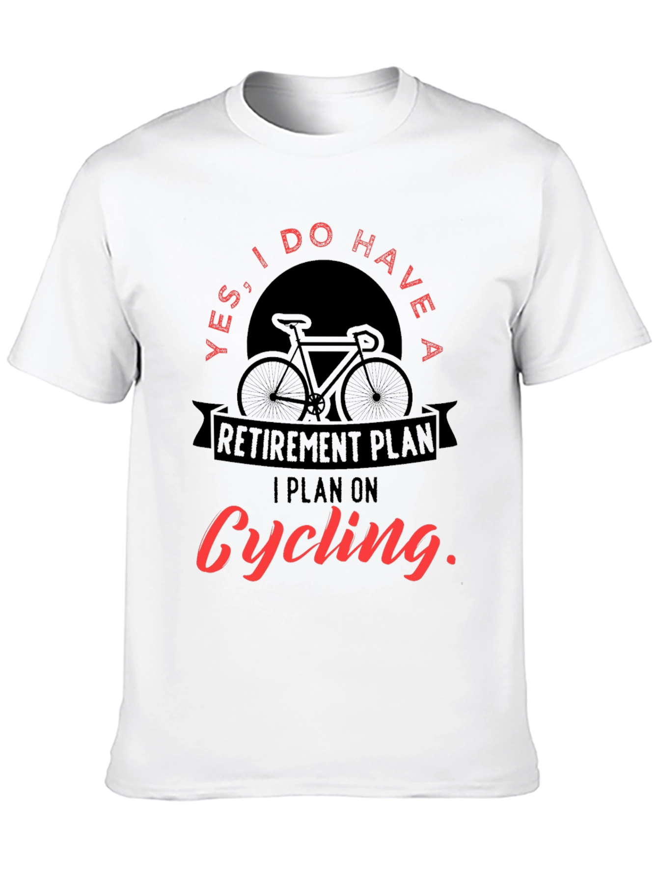 Cycling Retirement Plan Graphic T-Shirt