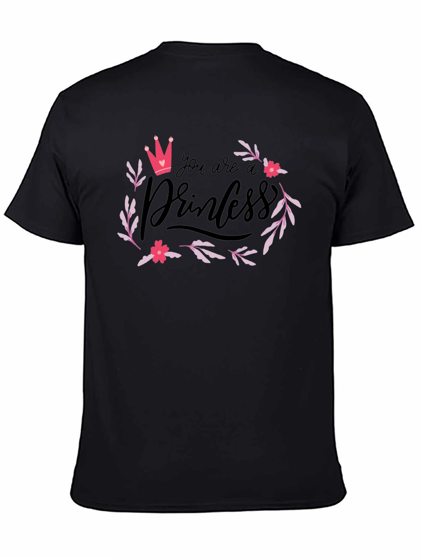 You are a Princess Black T-Shirt