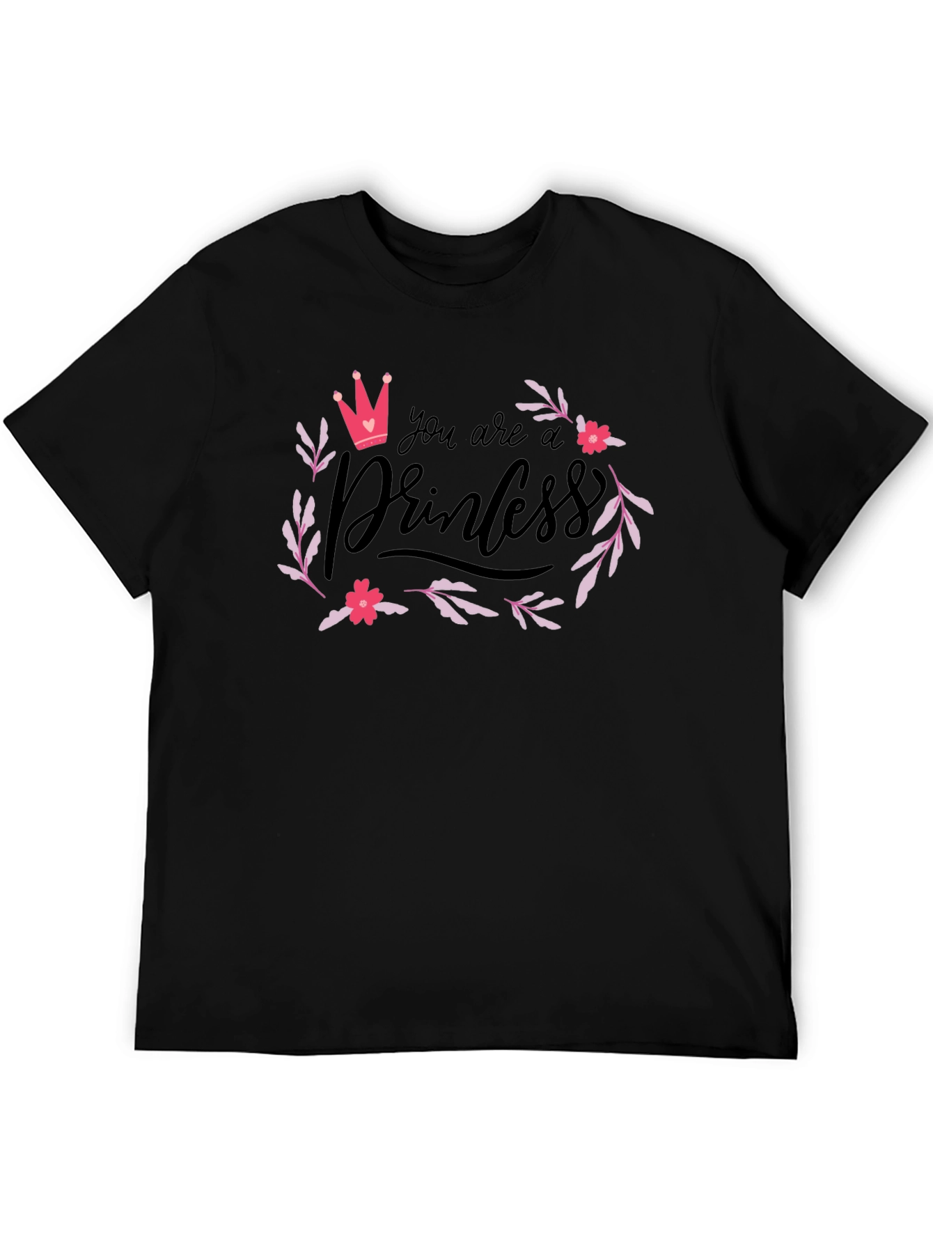 You are a Princess Black T-Shirt
