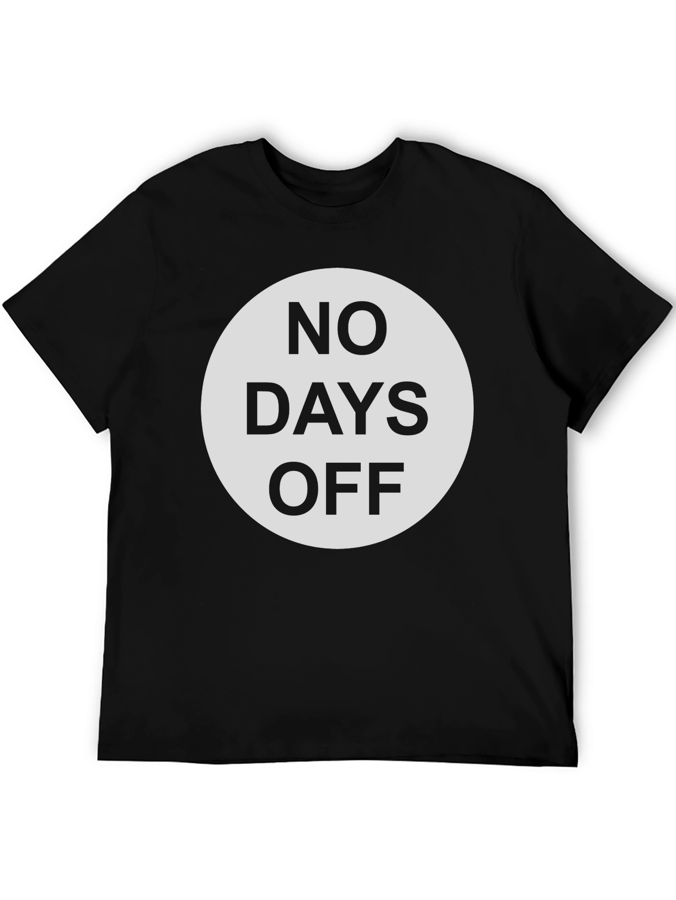 No Days Off Graphic T-Shirt - Black Casual Tee