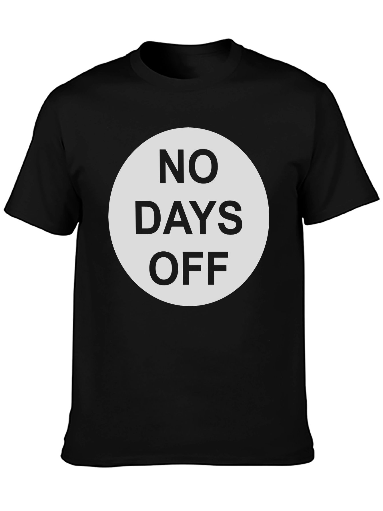 No Days Off Graphic T-Shirt - Black Casual Tee