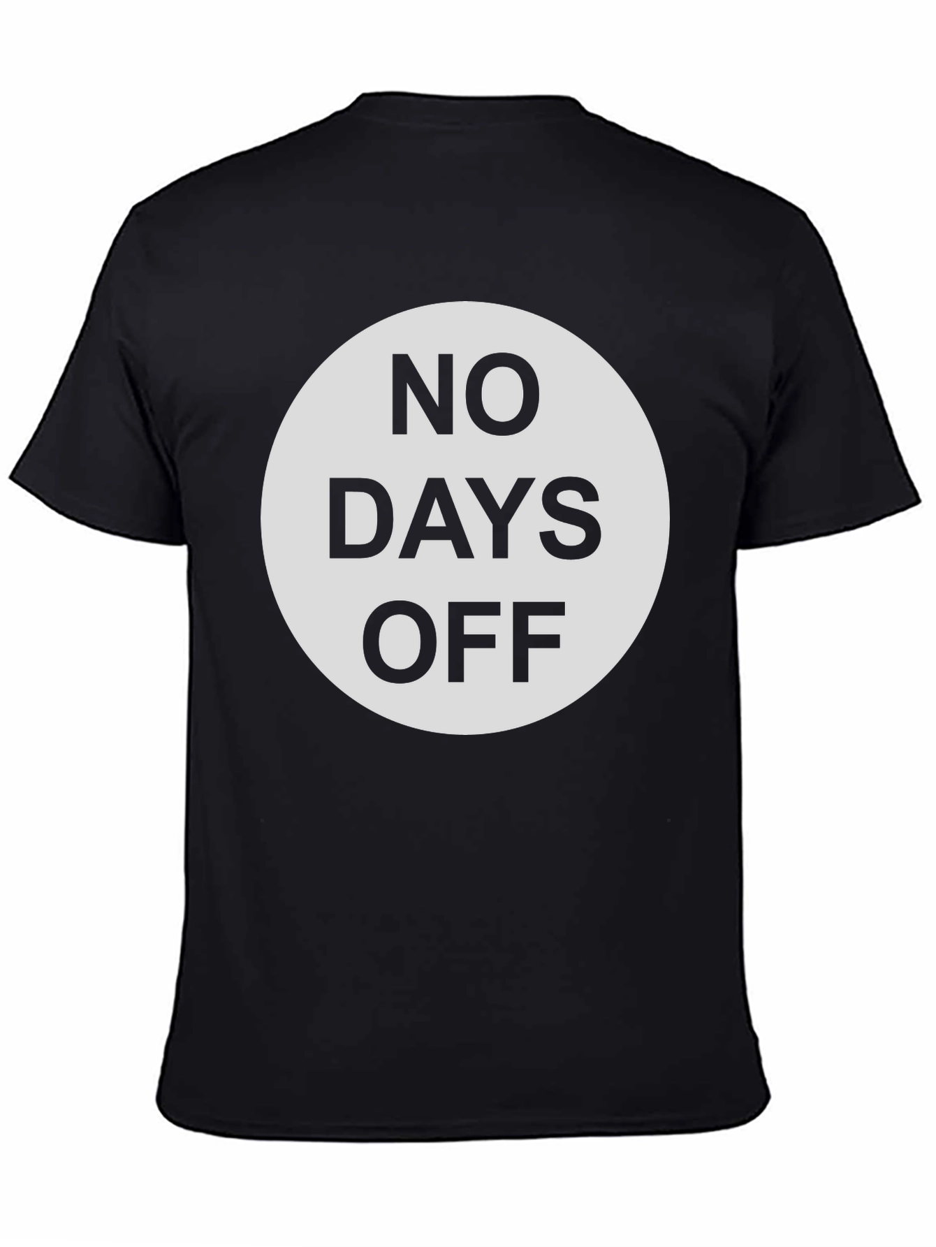 No Days Off Graphic T-Shirt - Black Casual Tee