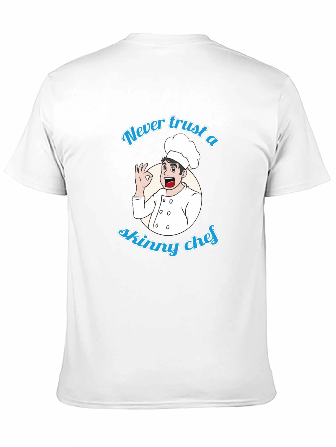 Never Trust a Skinny Chef Graphic T-Shirt