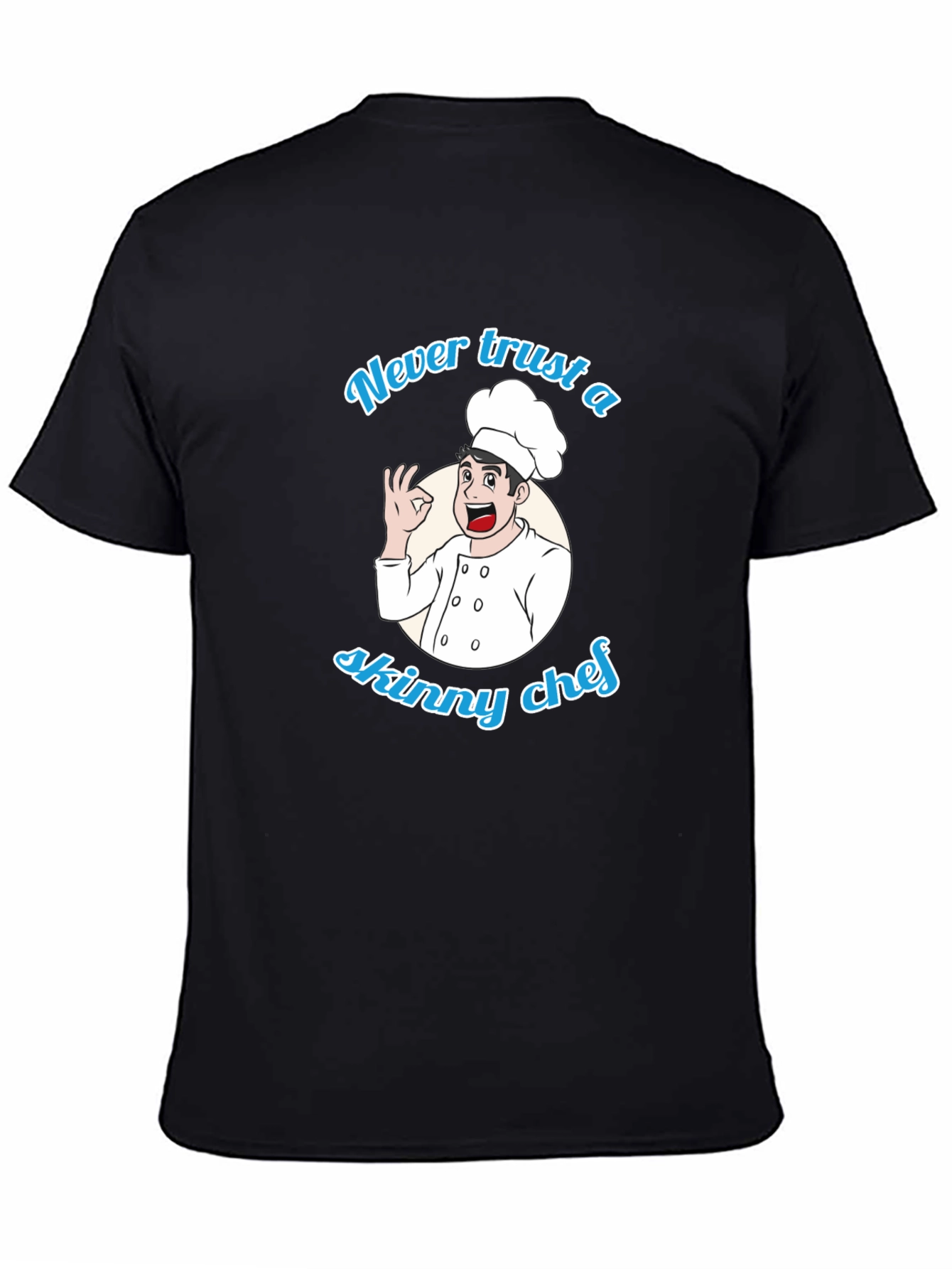 Never Trust a Skinny Chef Graphic T-Shirt