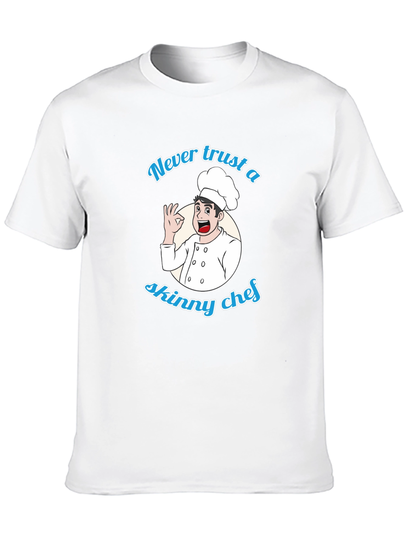 Never Trust a Skinny Chef Graphic T-Shirt