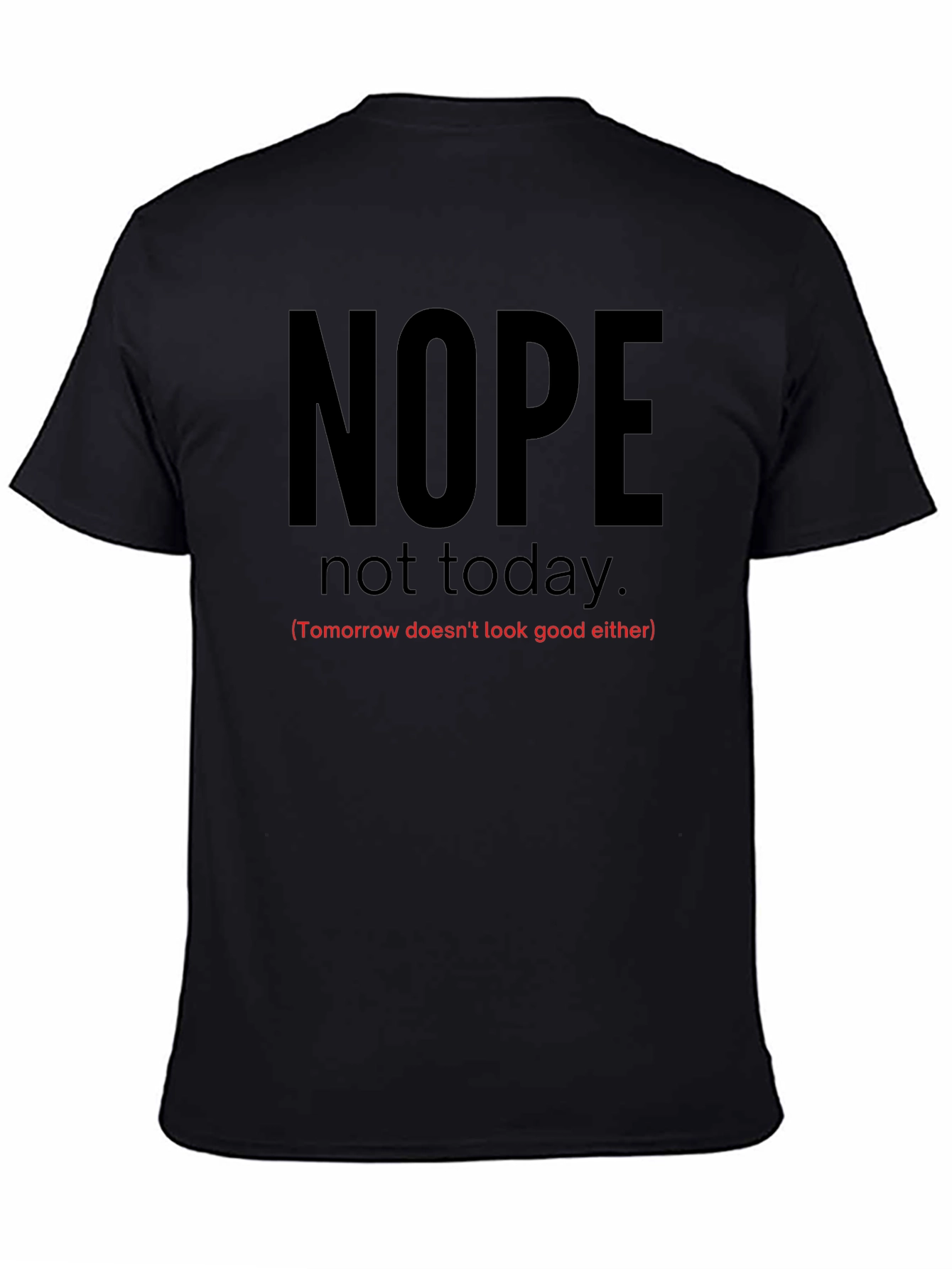 Nope Not Today Sarcastic Graphic Tee