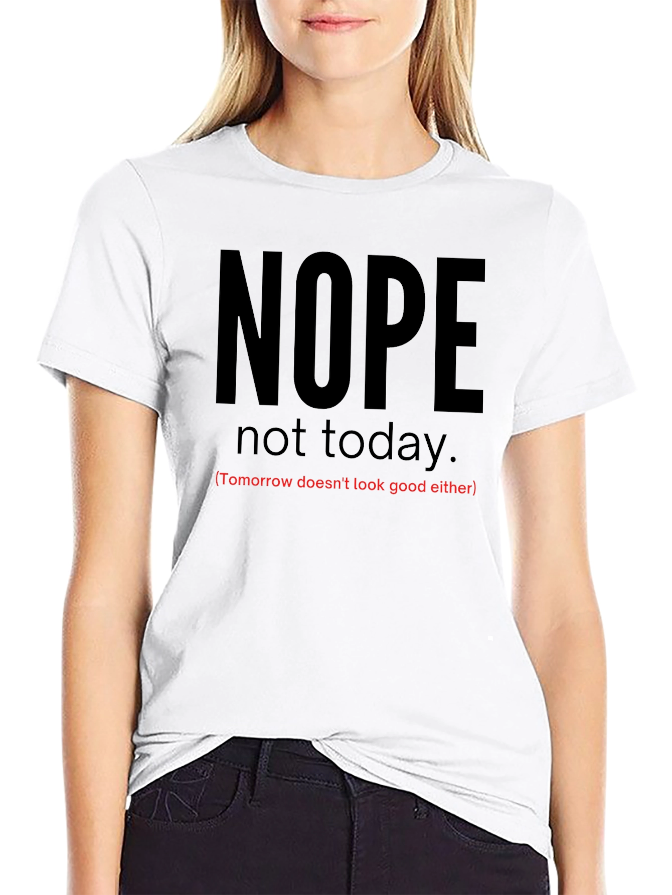 Nope Not Today Sarcastic Graphic Tee