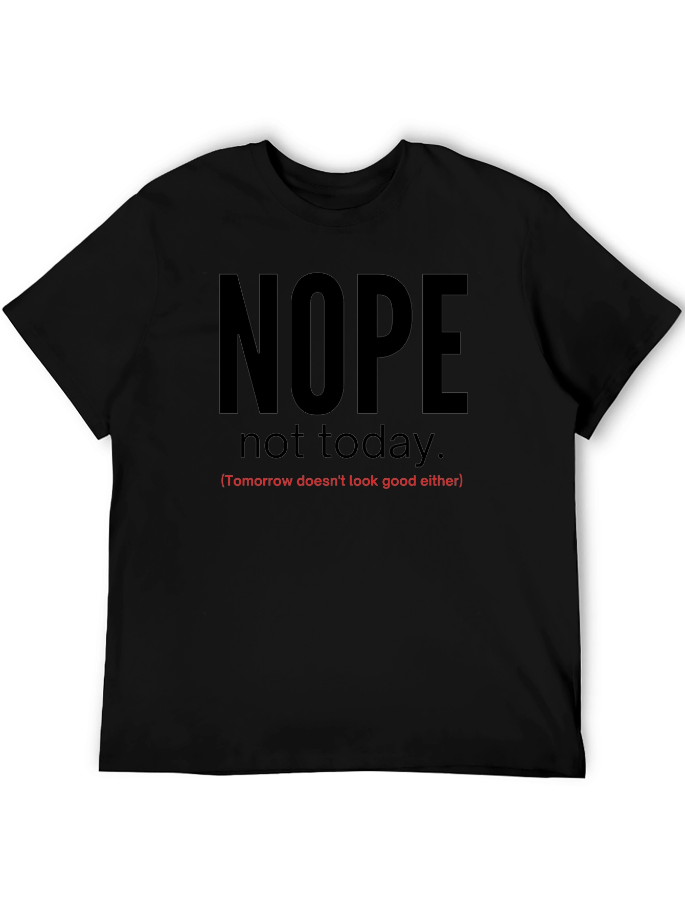 Nope Not Today Sarcastic Graphic Tee