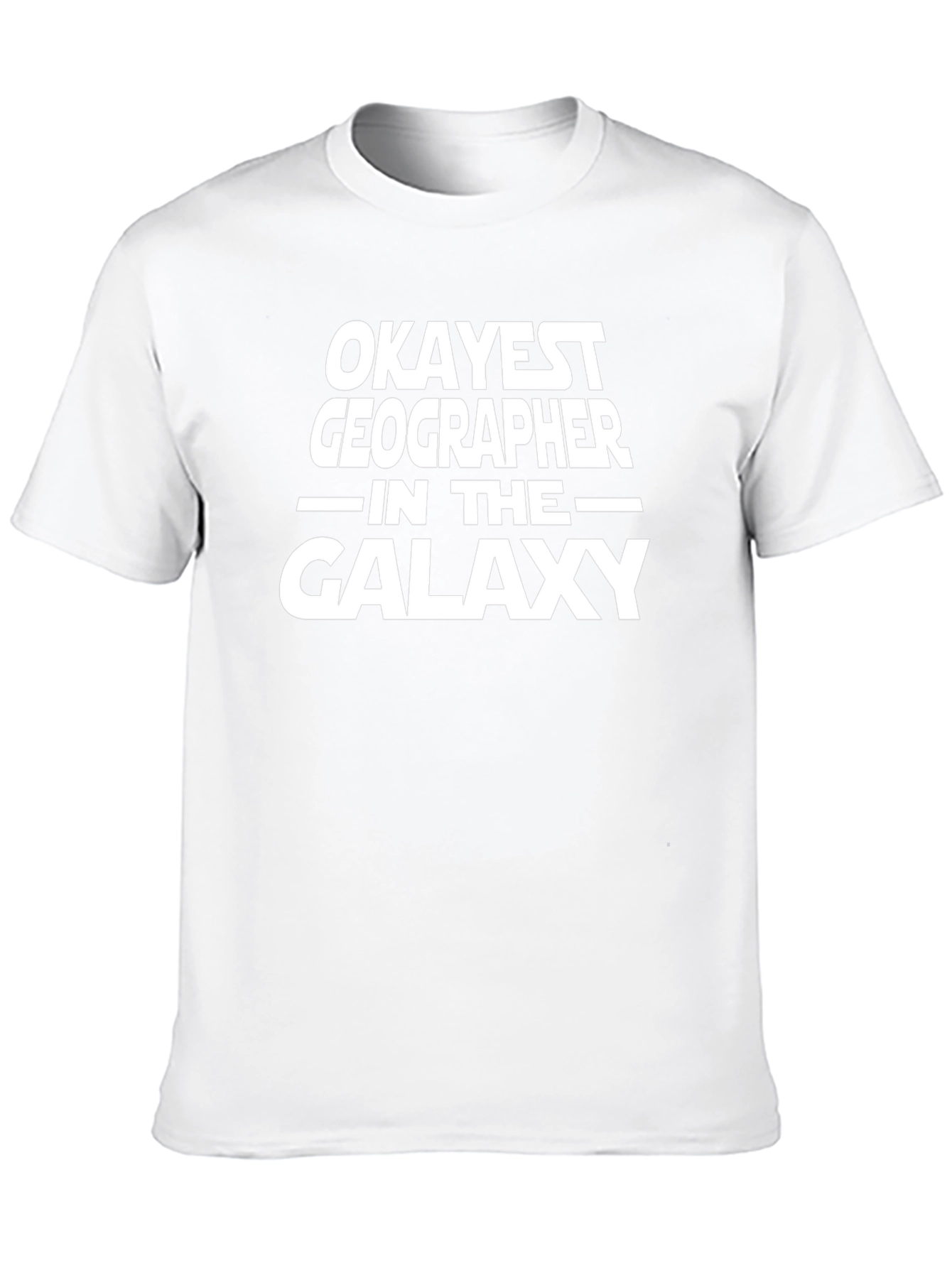 Okayest Geographer in the Galaxy T-Shirt