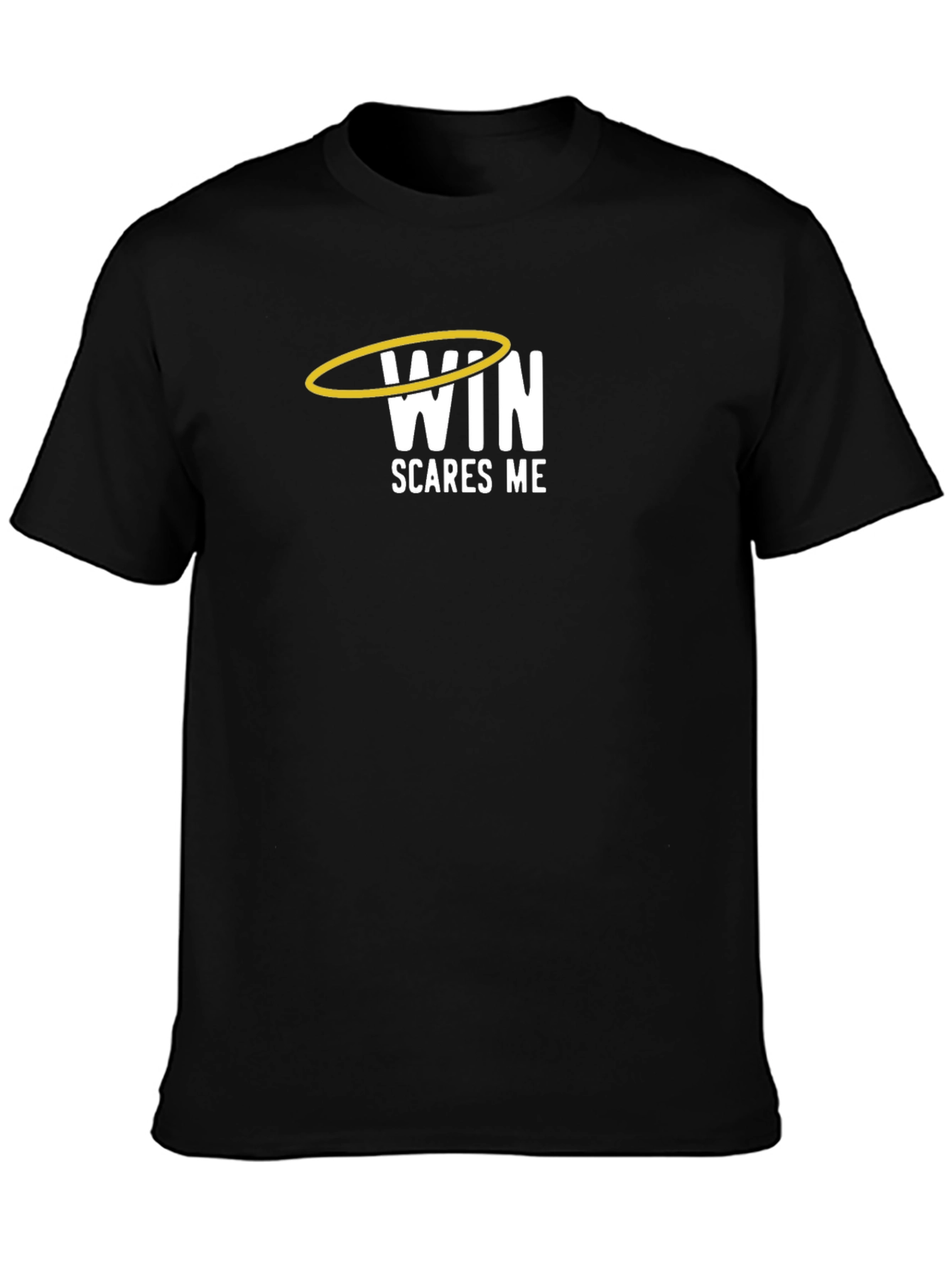 Win Scares Me T-Shirt - Humorous Graphic Tee