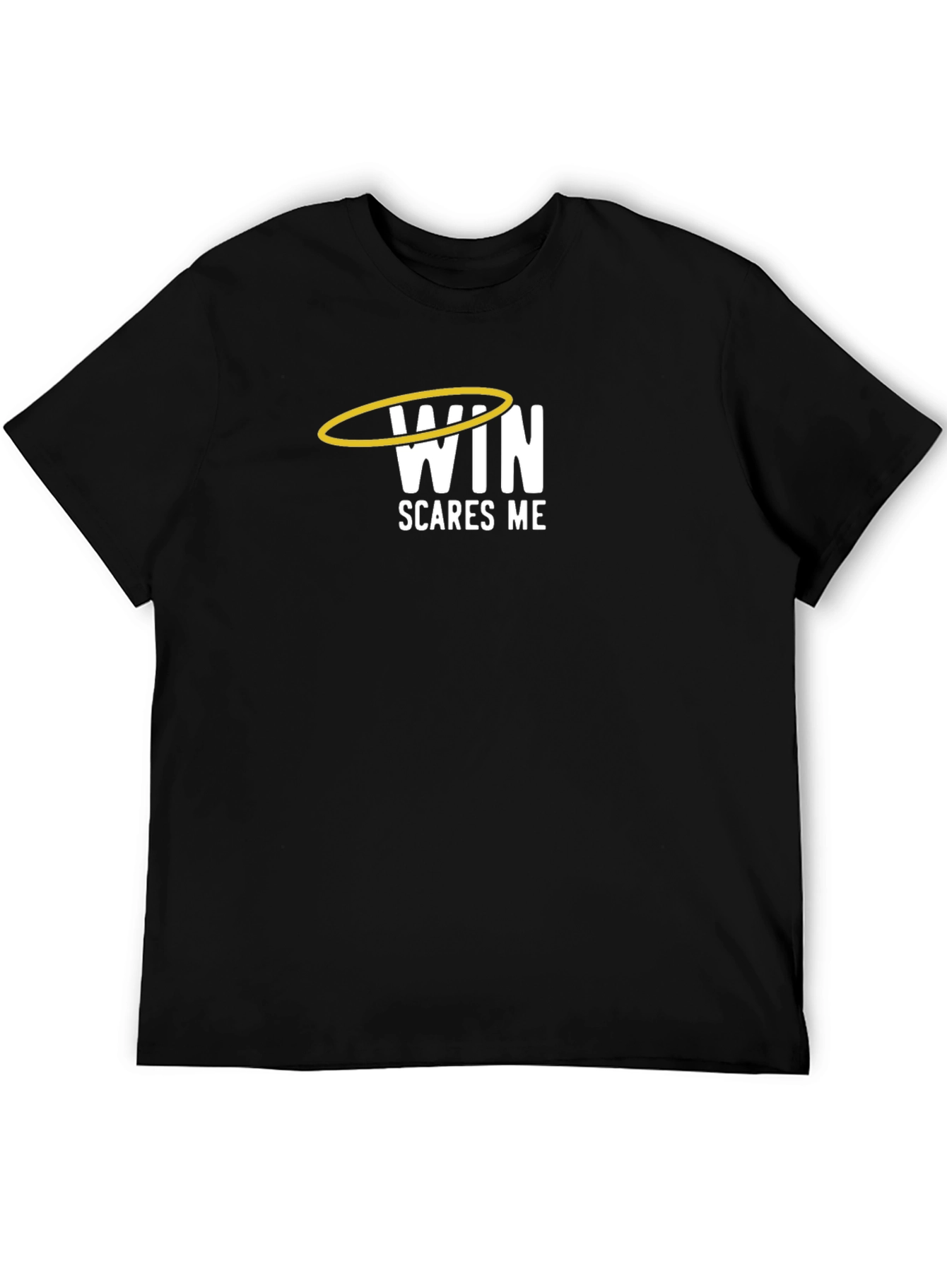 Win Scares Me T-Shirt - Humorous Graphic Tee