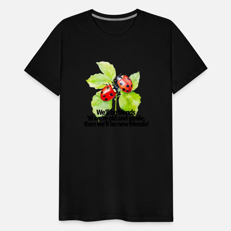 Ladybugs friendship quote funny BFF old senile
