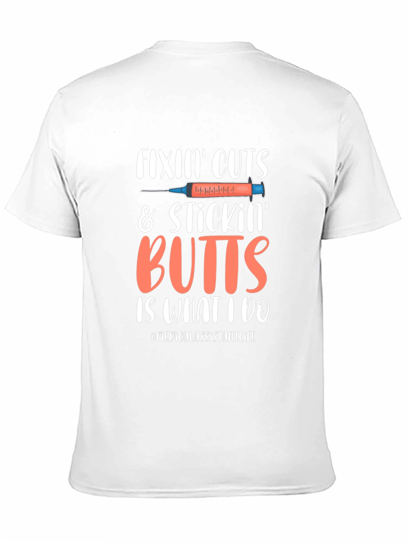 Fixin Cuts & Stickin Butts Medical Assistant T-Shirt