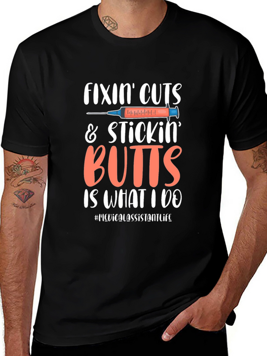 Fixin Cuts & Stickin Butts Medical Assistant T-Shirt