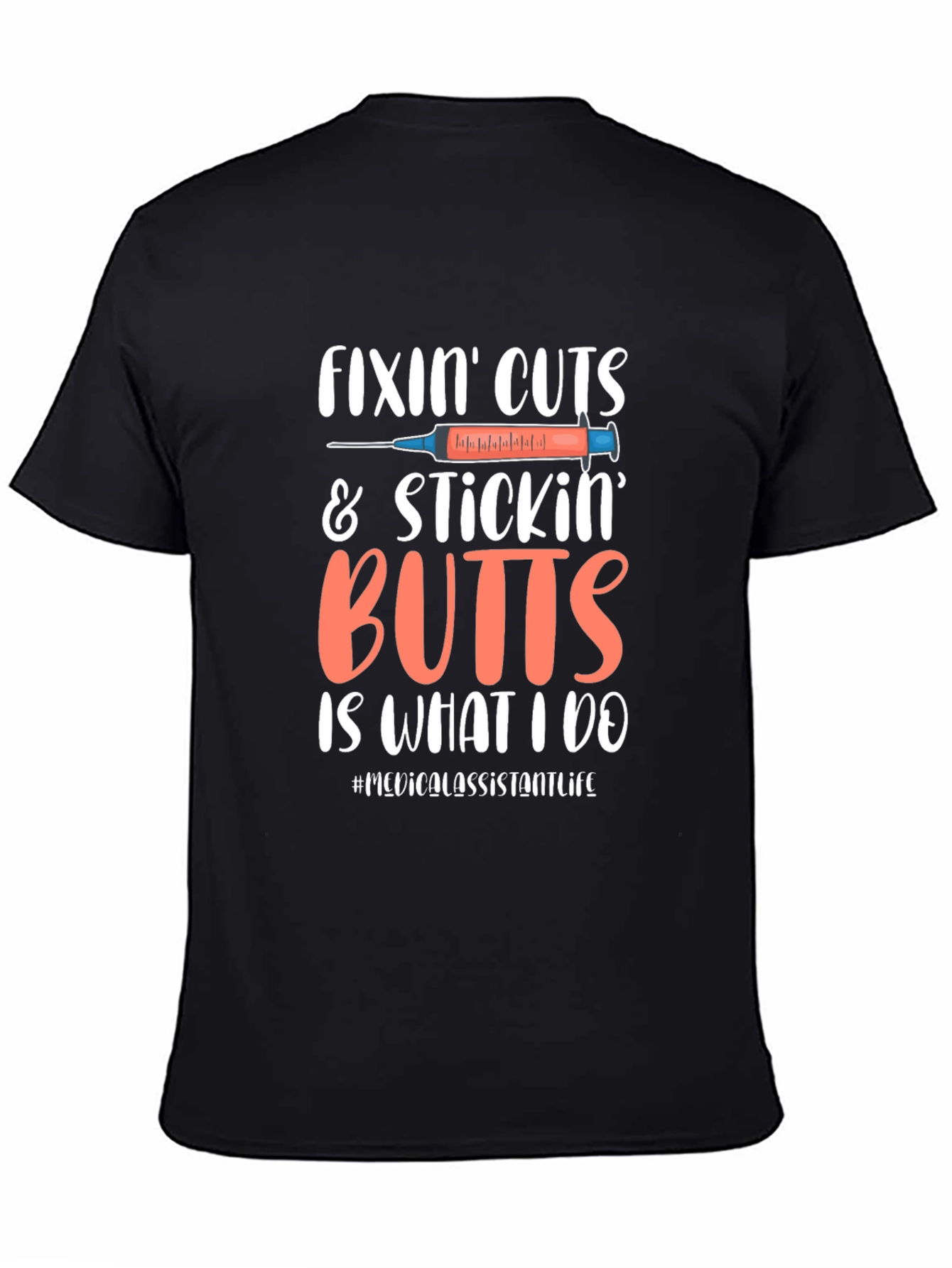 Fixin Cuts & Stickin Butts Medical Assistant T-Shirt
