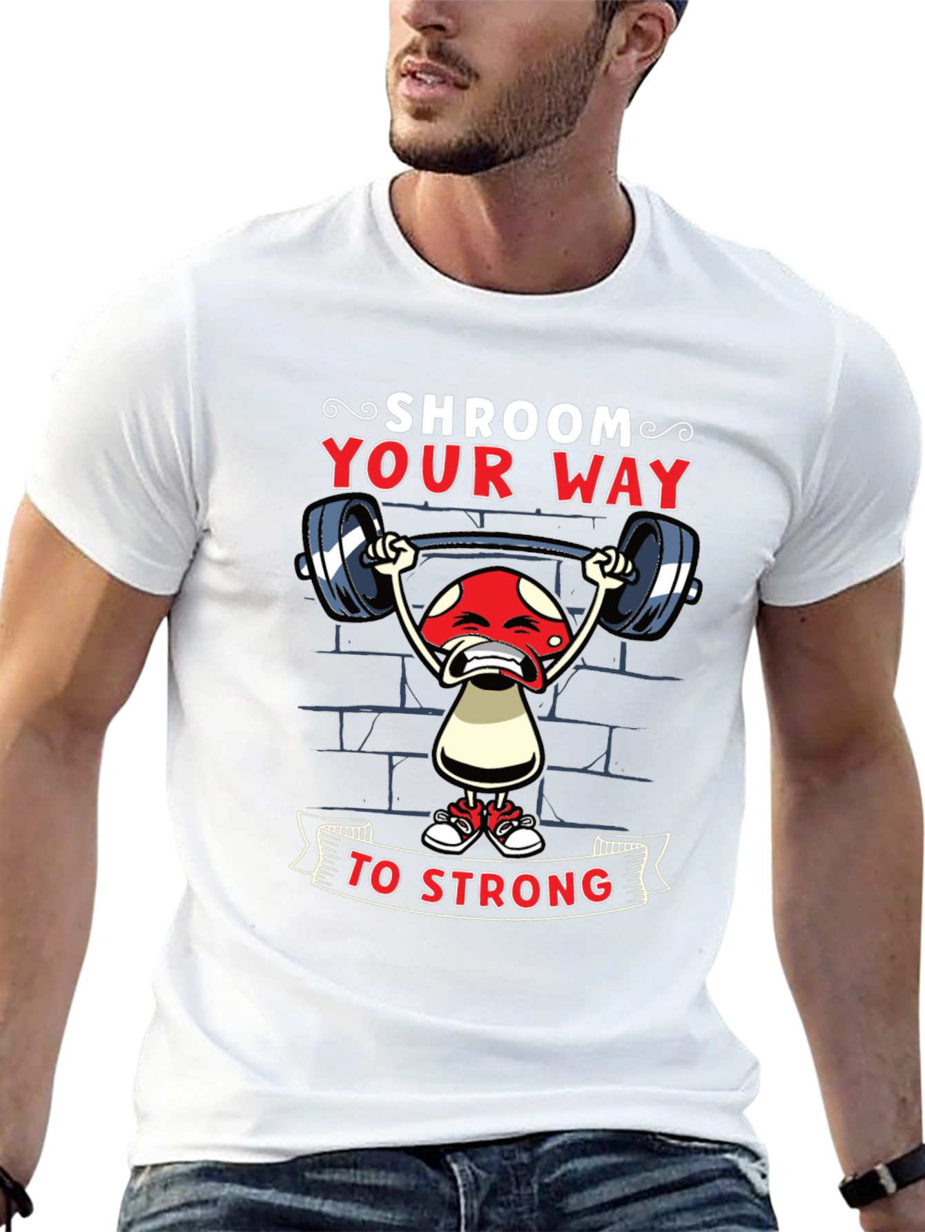 Shroom Your Way to Strong T-Shirt