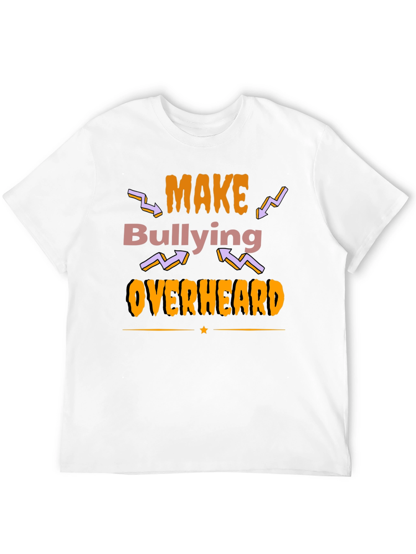 Make Bullying Overheard Graphic T-Shirt