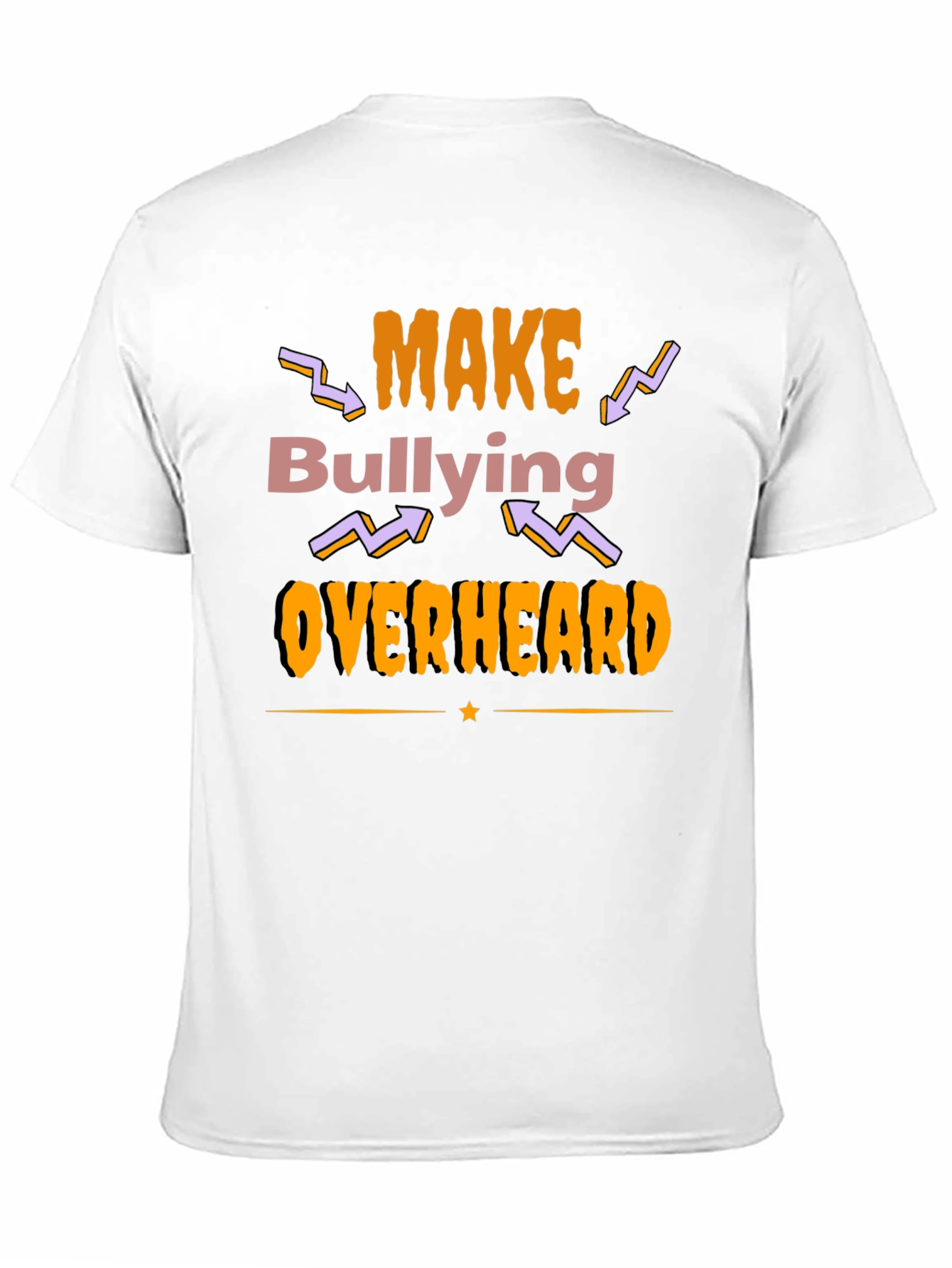 Make Bullying Overheard Graphic T-Shirt