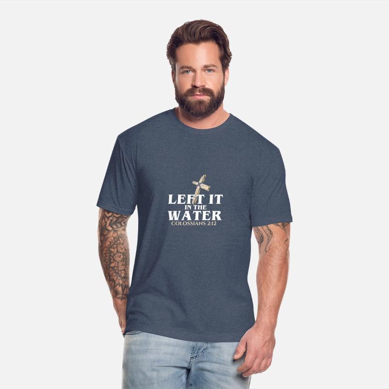 Left It In The Water Christian Religious Baptism