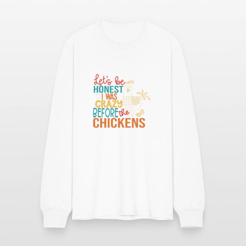 Let's Be Honest Was Crazy Before The Chickens