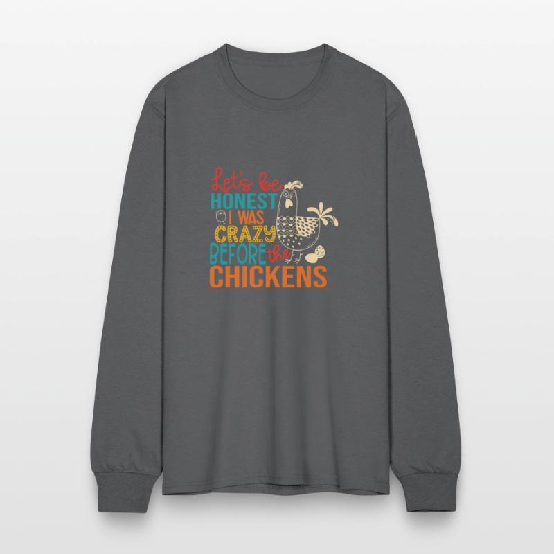 Let's Be Honest Was Crazy Before The Chickens