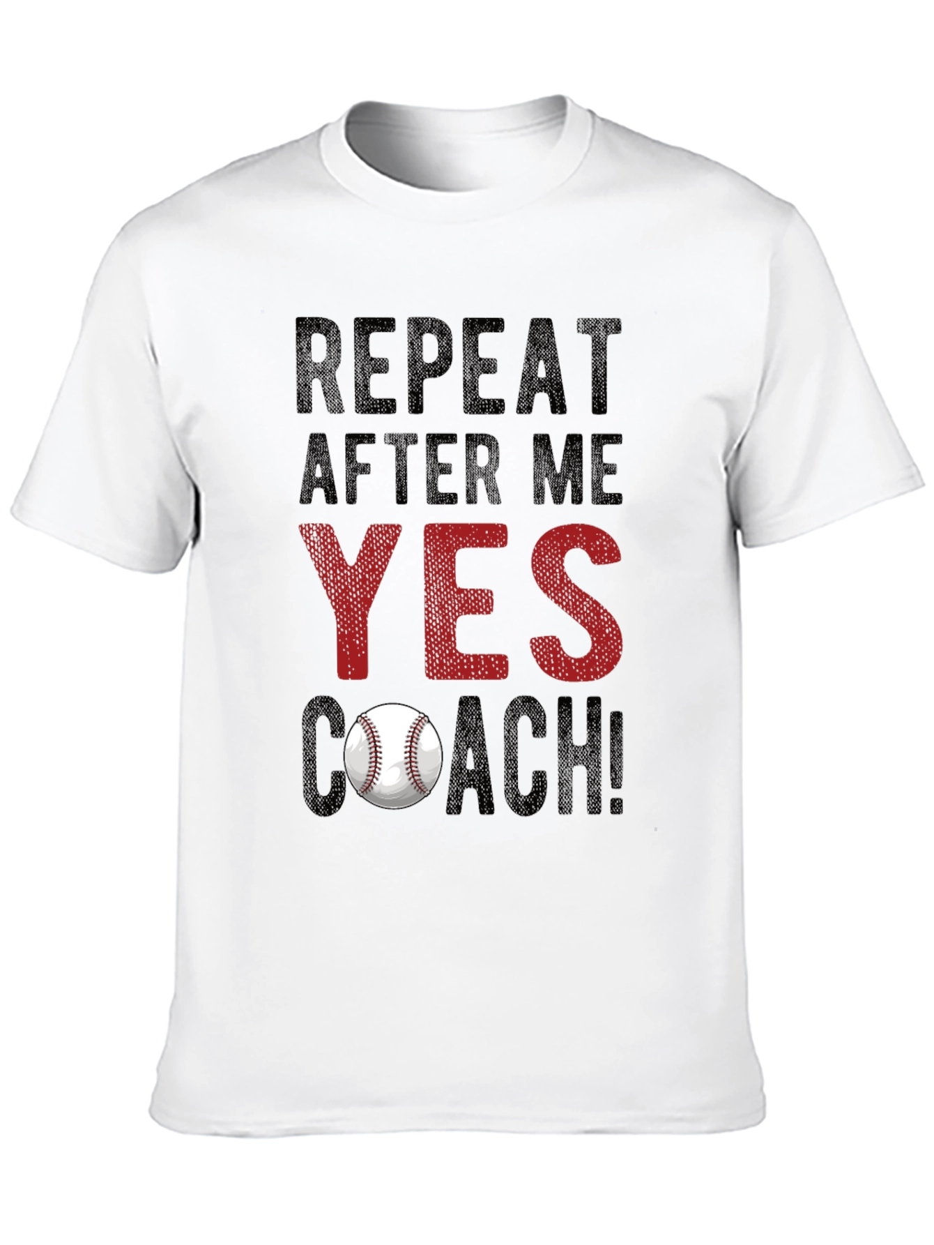 Repeat After Me: Yes Coach! Baseball T-Shirt