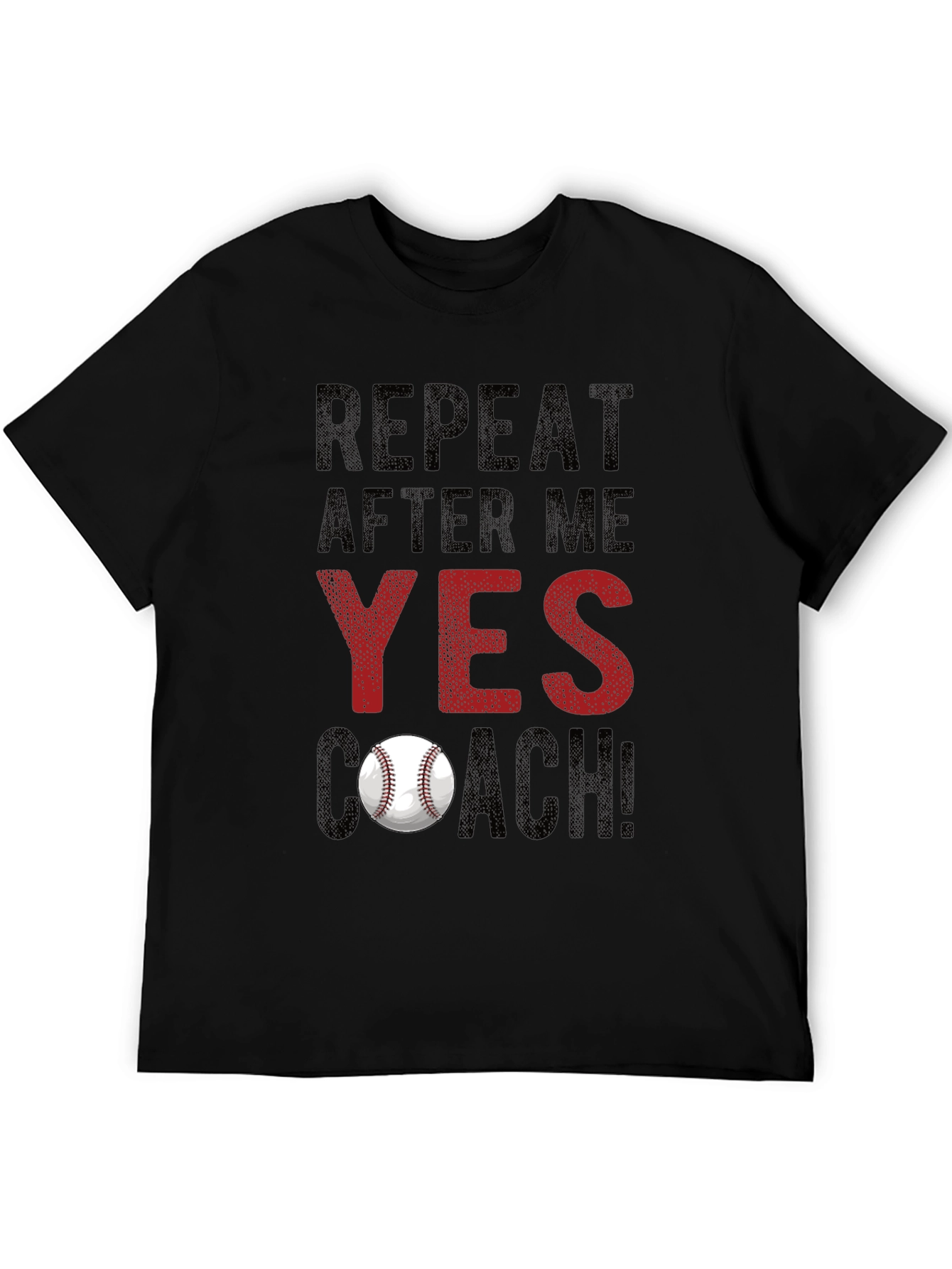 Repeat After Me: Yes Coach! Baseball T-Shirt