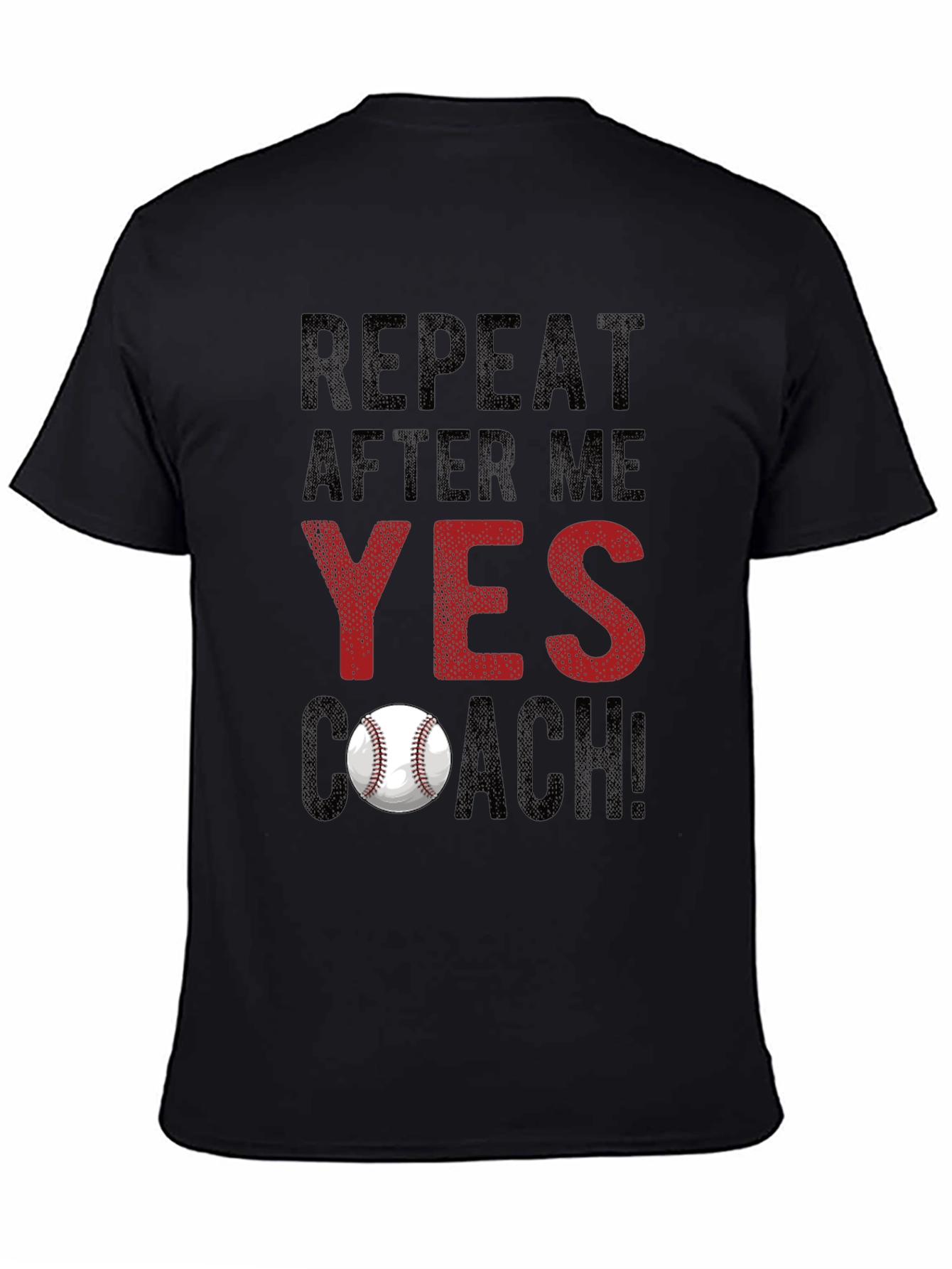 Repeat After Me: Yes Coach! Baseball T-Shirt
