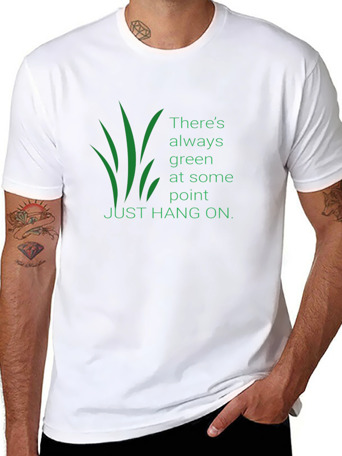 Inspirational Graphic T-Shirt: Theres Always Green