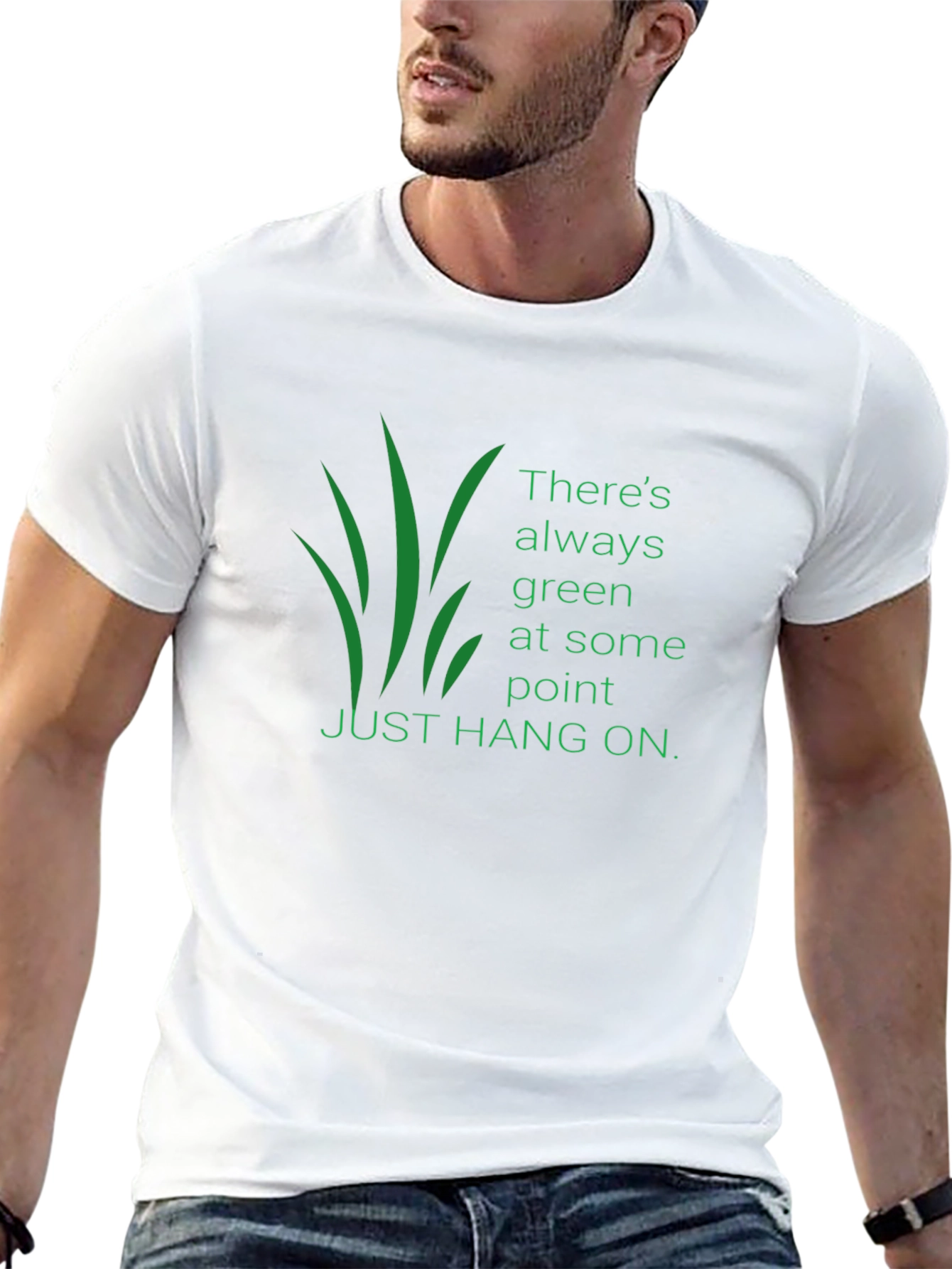 Inspirational Graphic T-Shirt: Theres Always Green