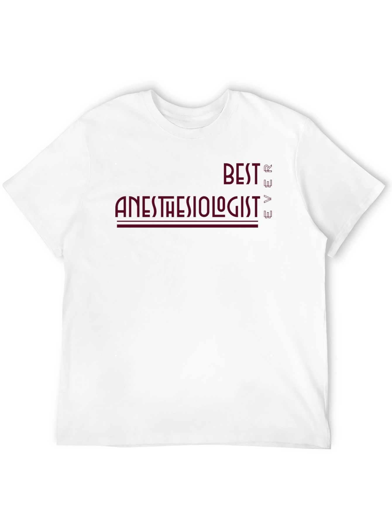 Best Anesthesiologist Ever T-Shirt